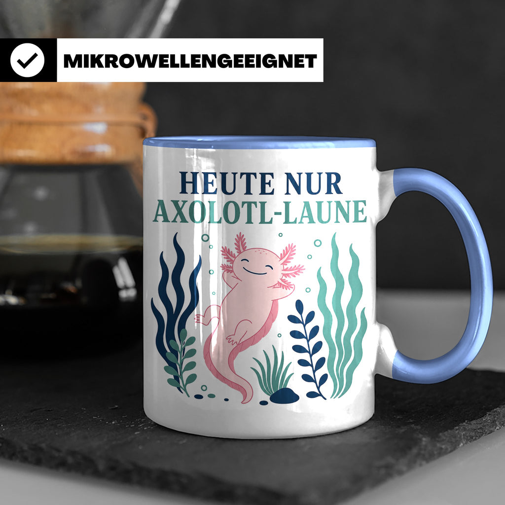 Axolotl Tasse Heute nur Axolotl Laune - Lustiges Geschenk fü – Blau [farbe:blau]