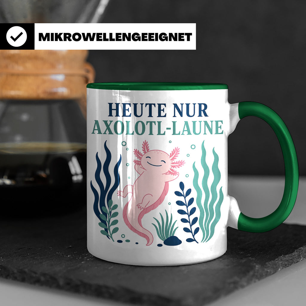 Axolotl Tasse Heute nur Axolotl Laune - Lustiges Geschenk fü – Grün [farbe:grün]