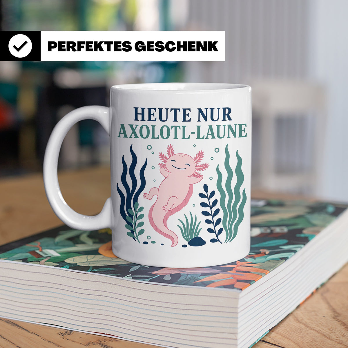 Axolotl Tasse Heute nur Axolotl Laune - Lustiges Geschenk fü – Weiß [farbe:weiß]