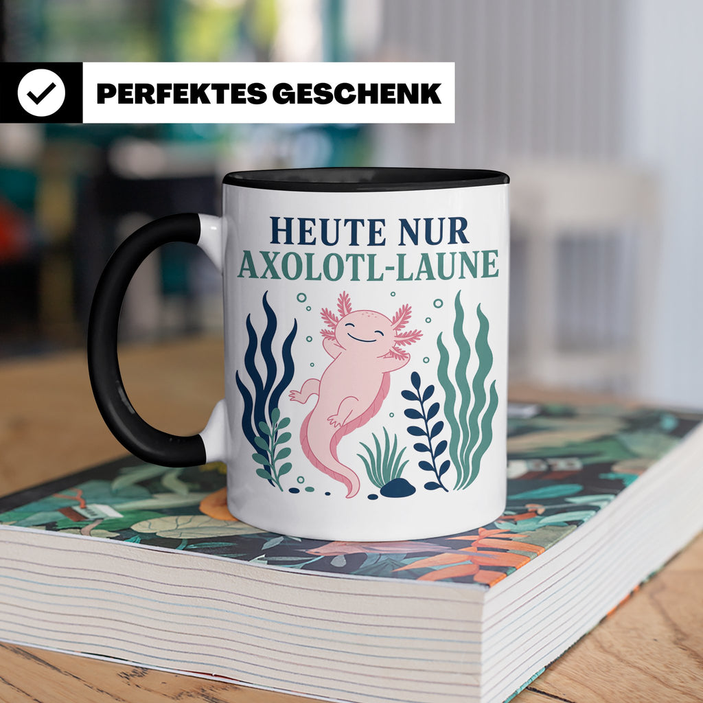 Axolotl Tasse Heute nur Axolotl Laune - Lustiges Geschenk fü – Schwarz [farbe:schwarz]