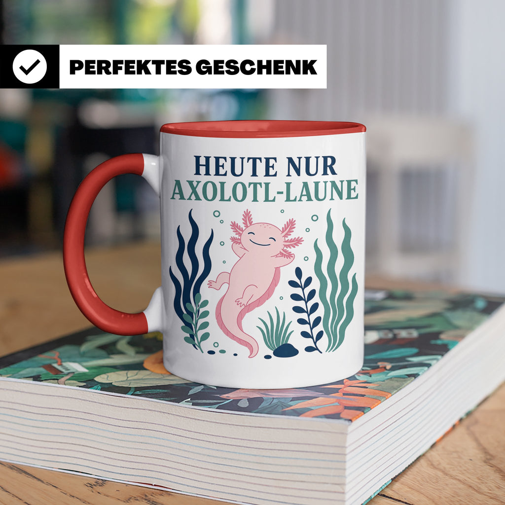 Axolotl Tasse Heute nur Axolotl Laune - Lustiges Geschenk fü – Rot [farbe:rot]