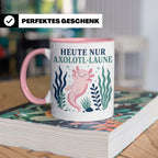 Axolotl Tasse Heute nur Axolotl Laune - Lustiges Geschenk fü – Rosa [farbe:rosa]
