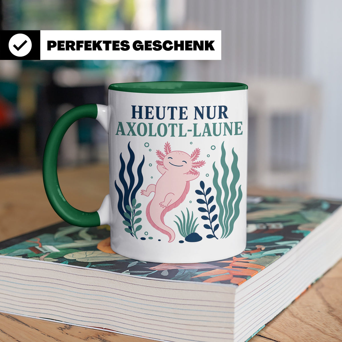 Axolotl Tasse Heute nur Axolotl Laune - Lustiges Geschenk fü – Grün [farbe:grün]