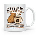 Capybara Tasse Capybara und Kaffee mehr brauch ich nicht - G – Weiß [farbe:weiß]