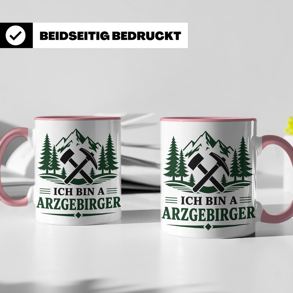 Erzgebirge Tasse Ich bin a Arzgebirger - Geschenk für Erzgeb – Rosa [farbe:rosa]