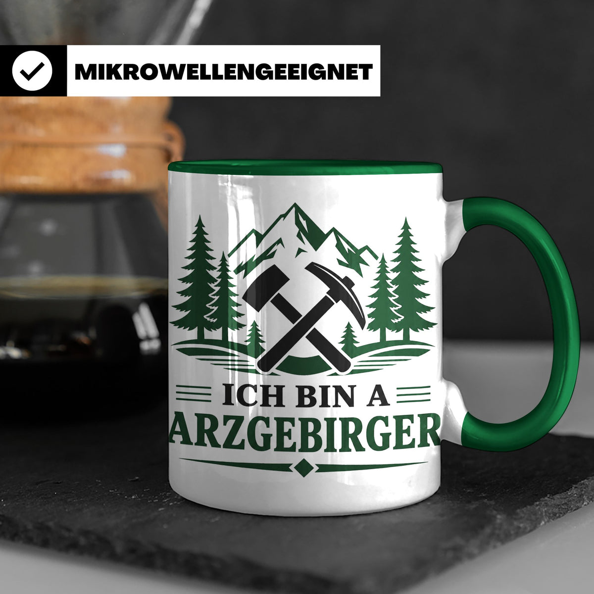 Erzgebirge Tasse Ich bin a Arzgebirger - Geschenk für Erzgeb – Grün [farbe:grün]