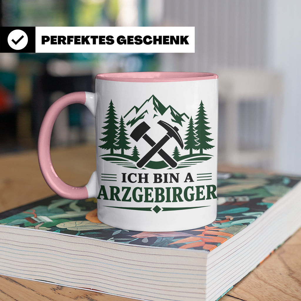 Erzgebirge Tasse Ich bin a Arzgebirger - Geschenk für Erzgeb – Rosa [farbe:rosa]