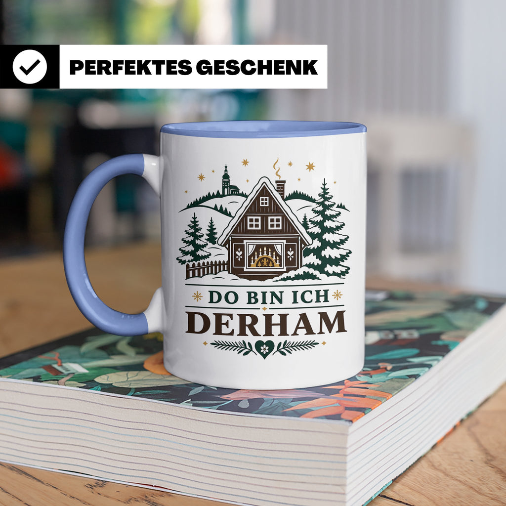 Erzgebirge Tasse Do bin ich derham - Geschenk für Erzgebirge – Blau [farbe:blau]