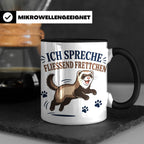 Frettchen Tasse Ich spreche fließend Frettchen - Lustiges Ge – Schwarz [farbe:schwarz]