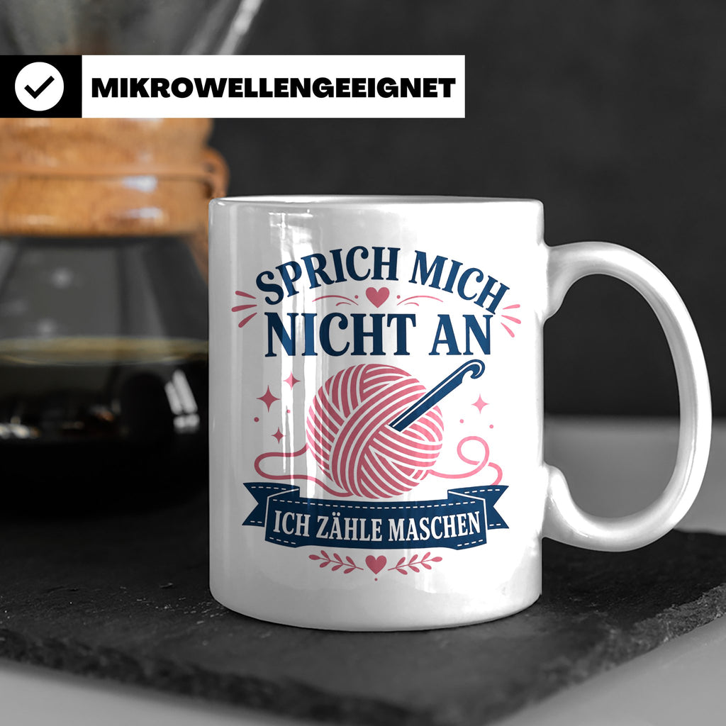 Häkeln Tasse Sprich mich nicht an ich zähle Maschen - Lustig – Weiß [farbe:weiß]