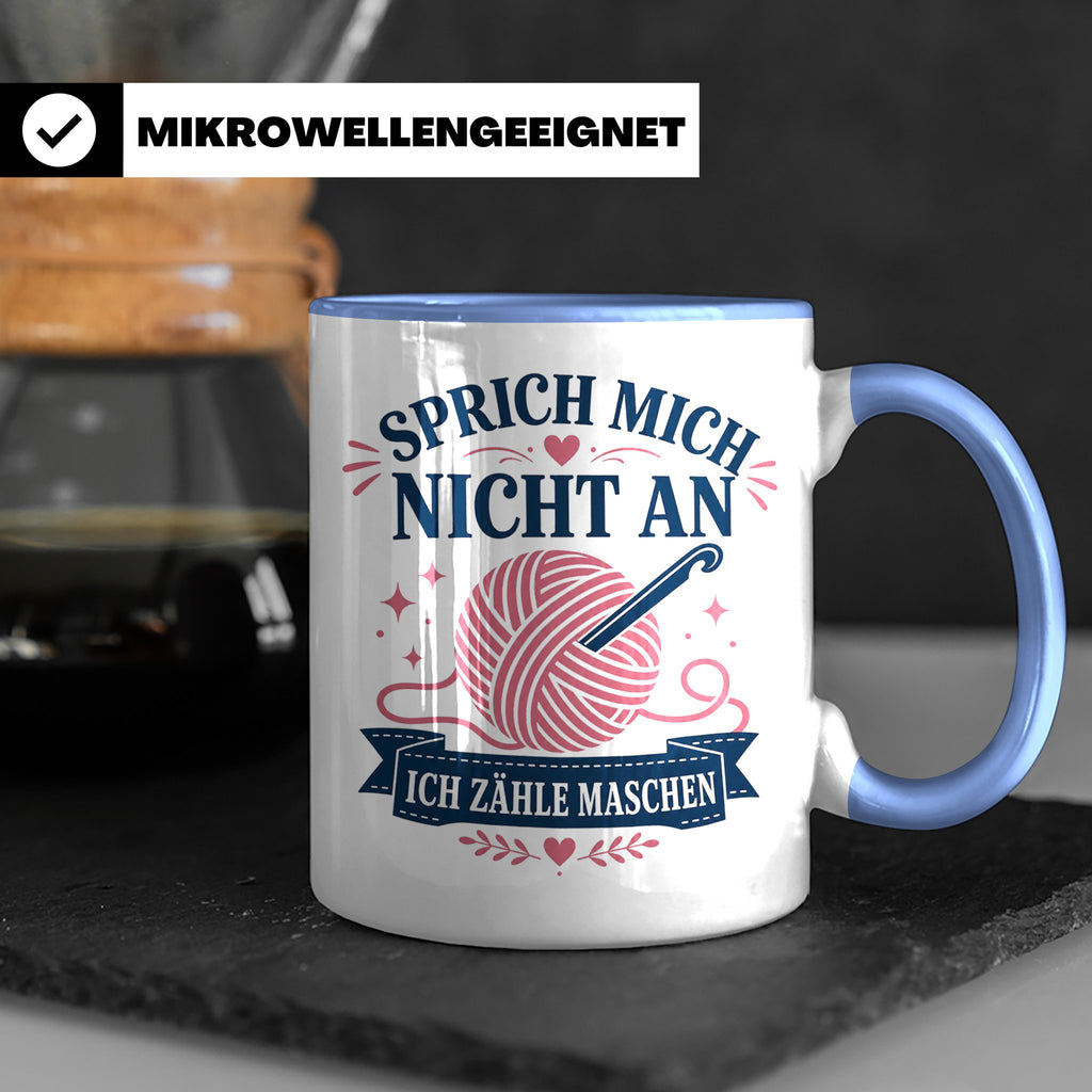 Häkeln Tasse Sprich mich nicht an ich zähle Maschen - Lustig – Blau [farbe:blau]