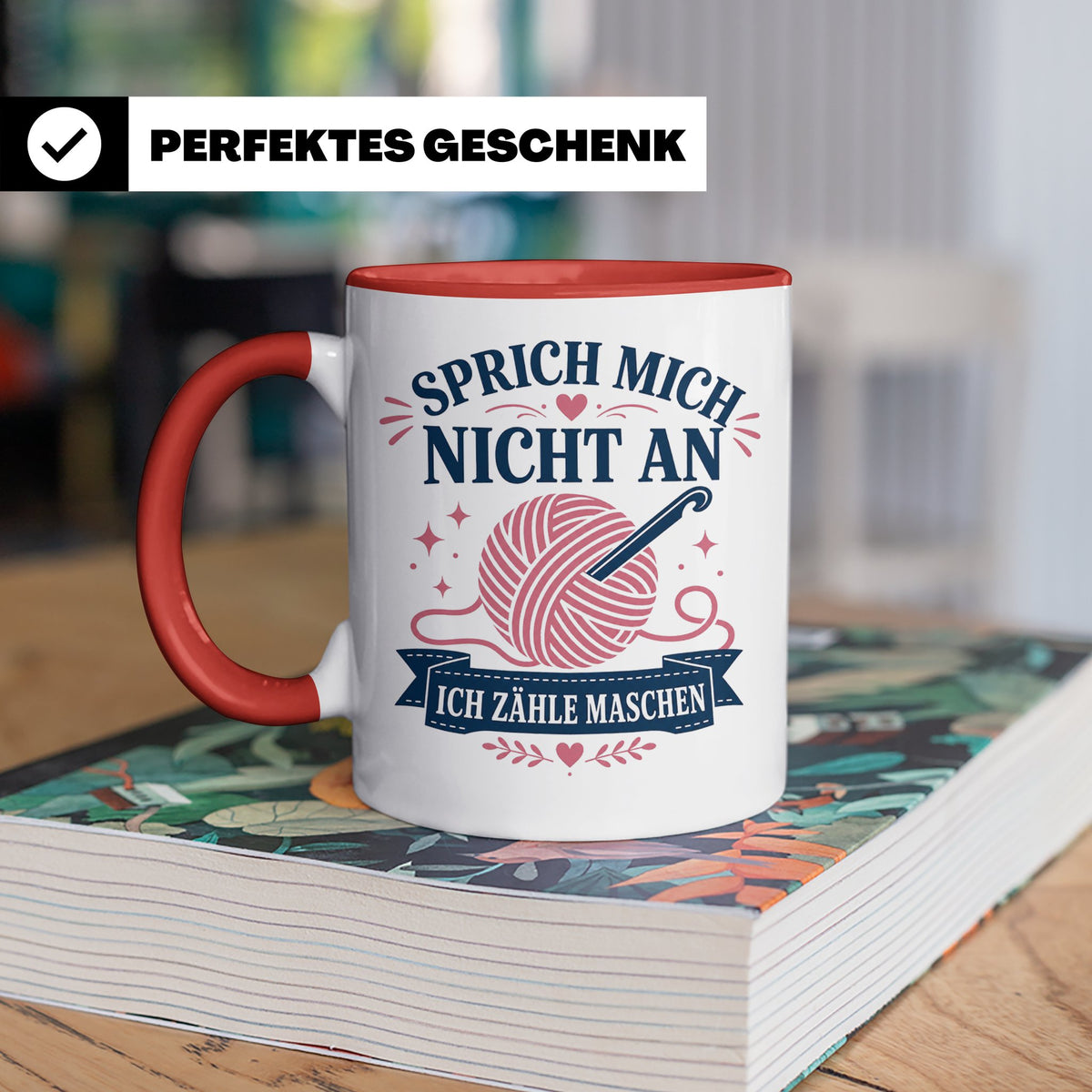 Häkeln Tasse Sprich mich nicht an ich zähle Maschen - Lustig – Rot [farbe:rot]