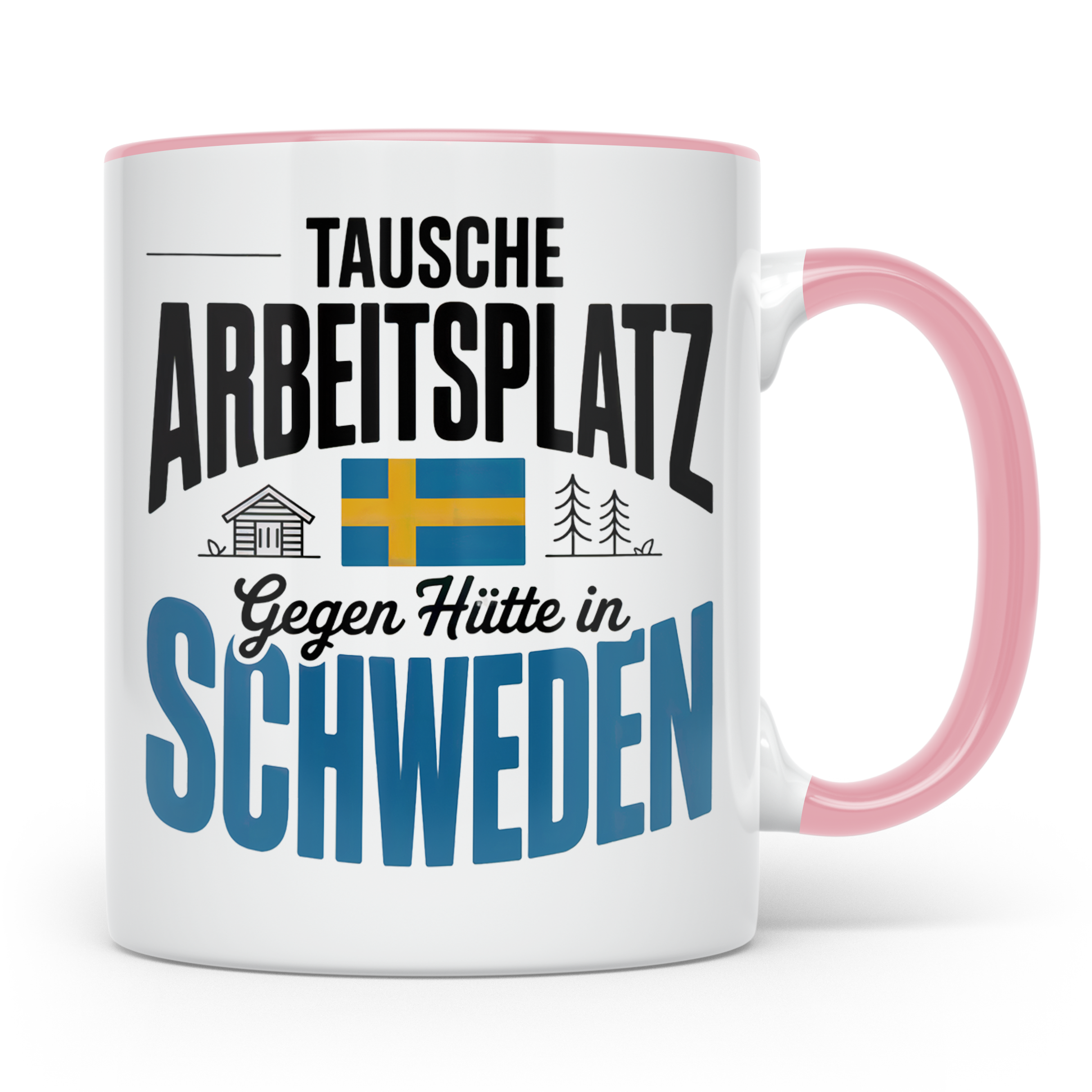 Schweden Tasse - Tausche Arbeitsplatz gegen Hütte - Auswande – Rosa [farbe:rosa]