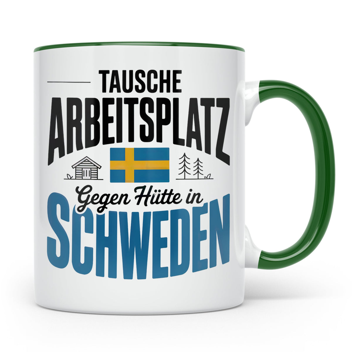 Schweden Tasse - Tausche Arbeitsplatz gegen Hütte - Auswande – Grün [farbe:grün]