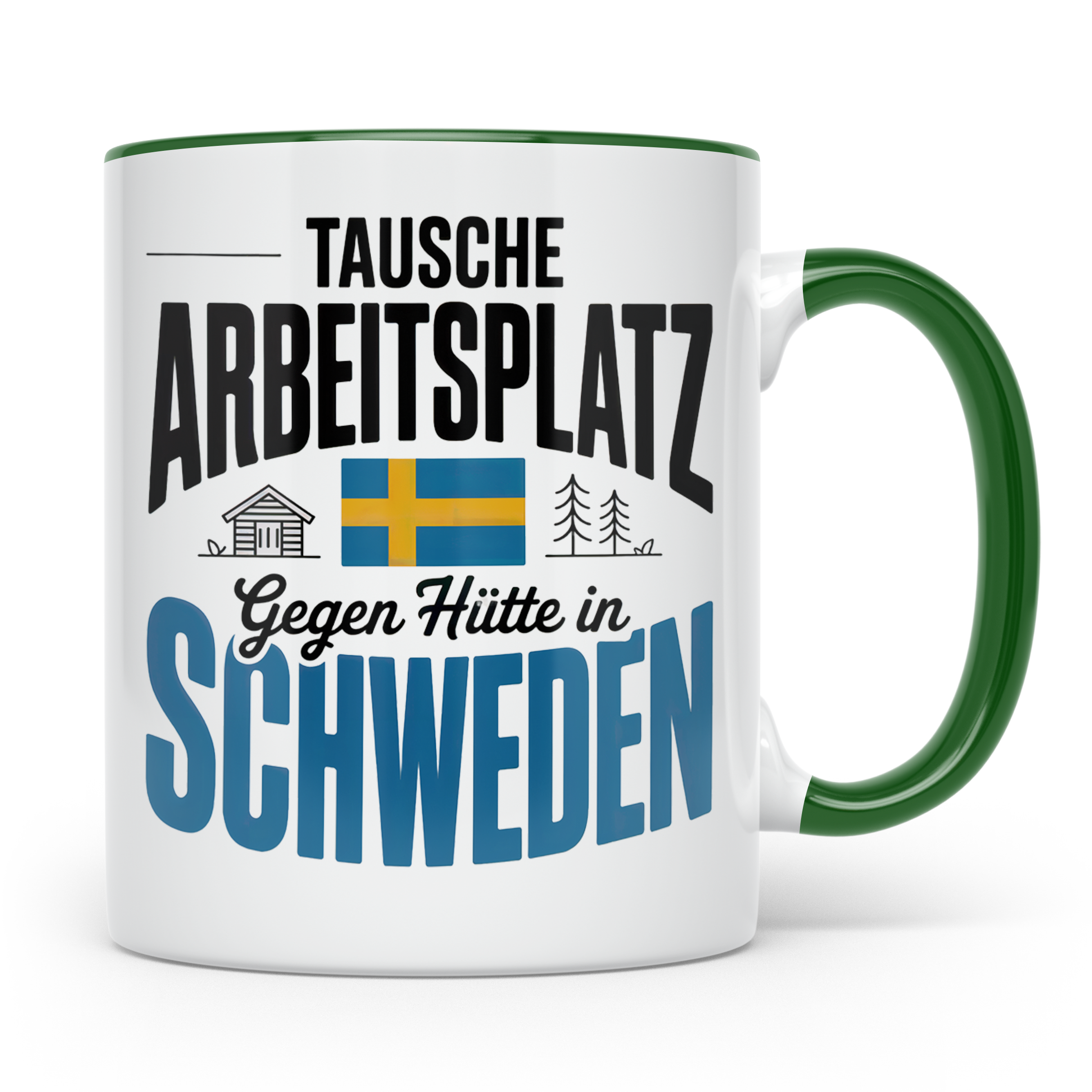 Schweden Tasse - Tausche Arbeitsplatz gegen Hütte - Auswande – Grün [farbe:grün]