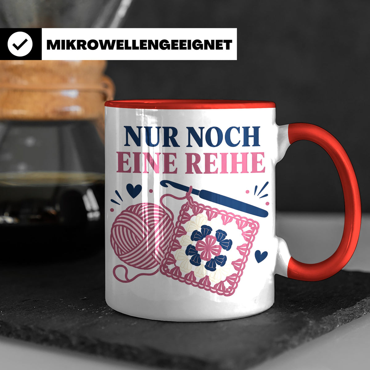 Häkeln Tasse Nur noch eine Reihe - Lustiges Geschenk für Häk – Rot [farbe:rot]