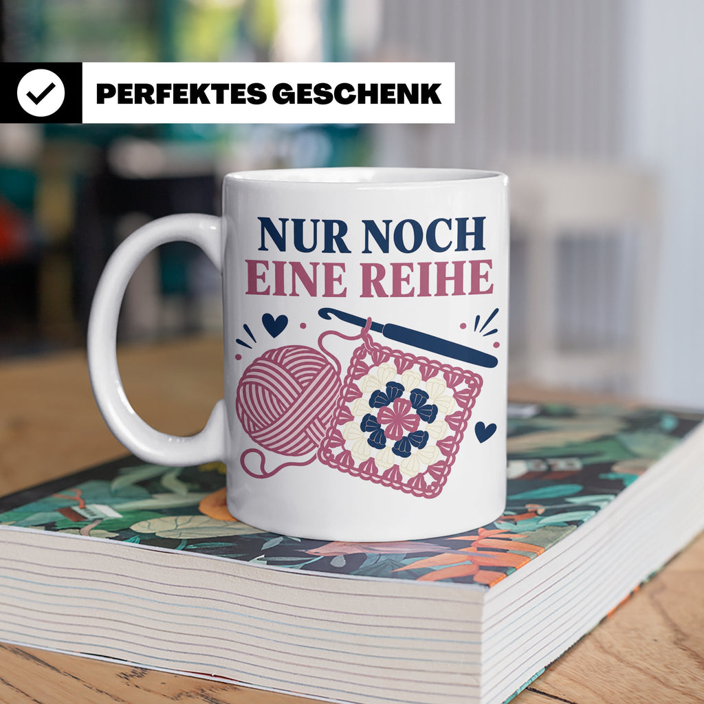 Häkeln Tasse Nur noch eine Reihe - Lustiges Geschenk für Häk – Weiß [farbe:weiß]