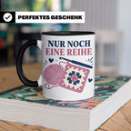 Häkeln Tasse Nur noch eine Reihe - Lustiges Geschenk für Häk – Schwarz [farbe:schwarz]