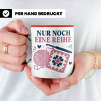 Häkeln Tasse Nur noch eine Reihe - Lustiges Geschenk für Häk – Rot [farbe:rot]