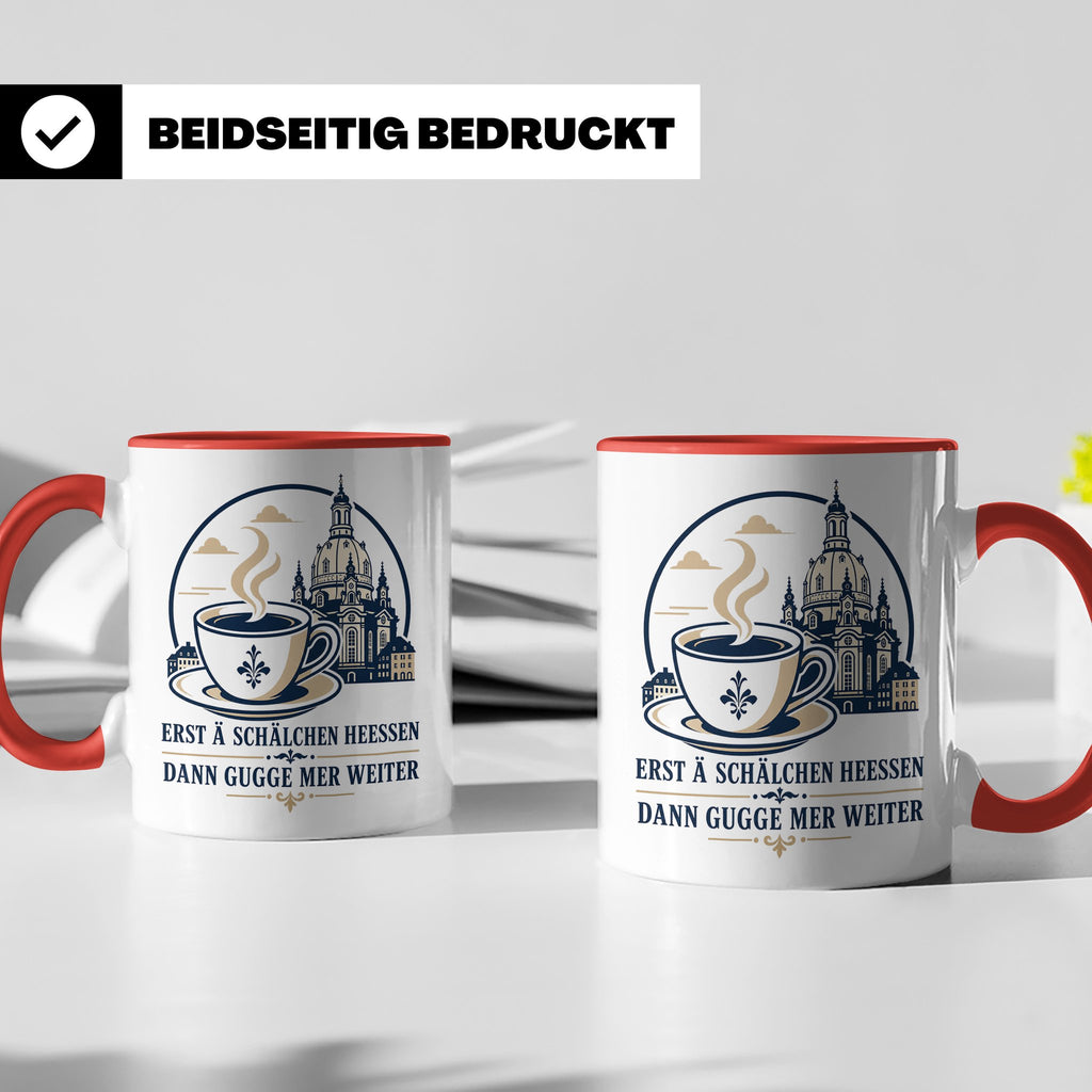 Sachsen Tasse Erst ä Schälchen Heeßen - Sächsisch Kaffee Spr – Rot [farbe:rot]