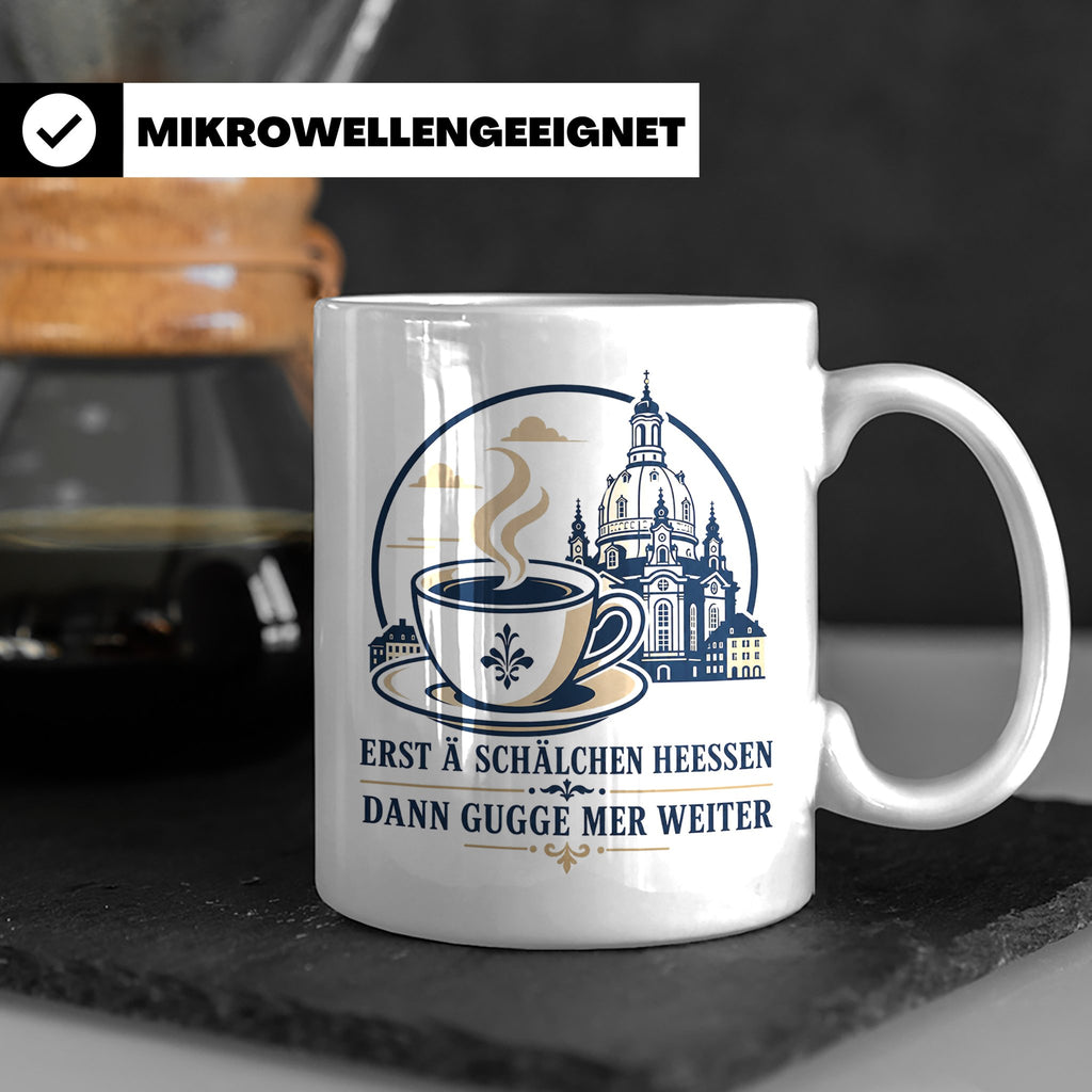 Sachsen Tasse Erst ä Schälchen Heeßen - Sächsisch Kaffee Spr – Weiß [farbe:weiß]