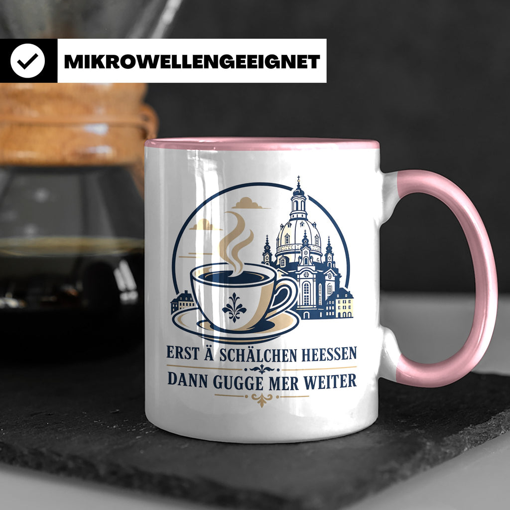 Sachsen Tasse Erst ä Schälchen Heeßen - Sächsisch Kaffee Spr – Rosa [farbe:rosa]