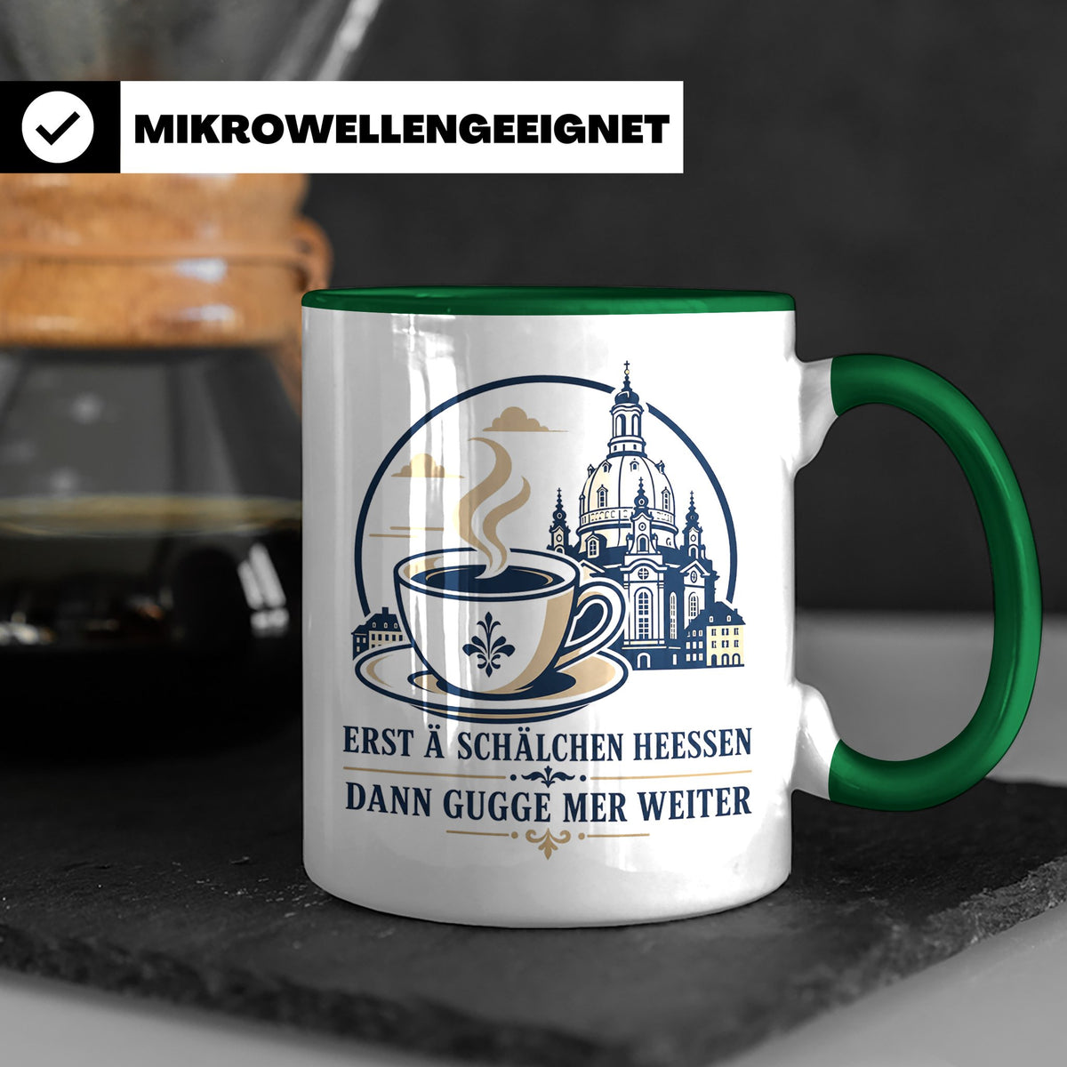 Sachsen Tasse Erst ä Schälchen Heeßen - Sächsisch Kaffee Spr – Grün [farbe:grün]