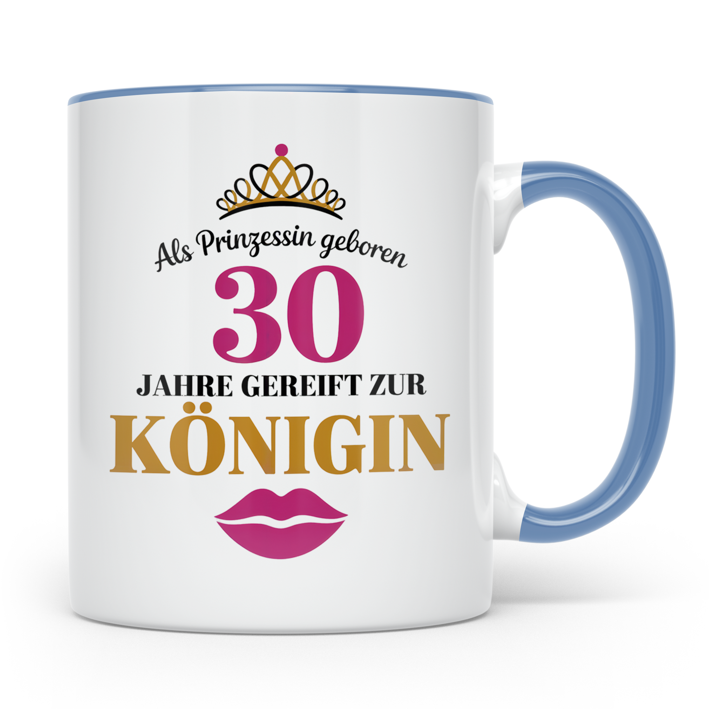 30 Geburtstag Tasse Prinzessin Königin - Geschenkidee Frauen – Blau [farbe:blau]