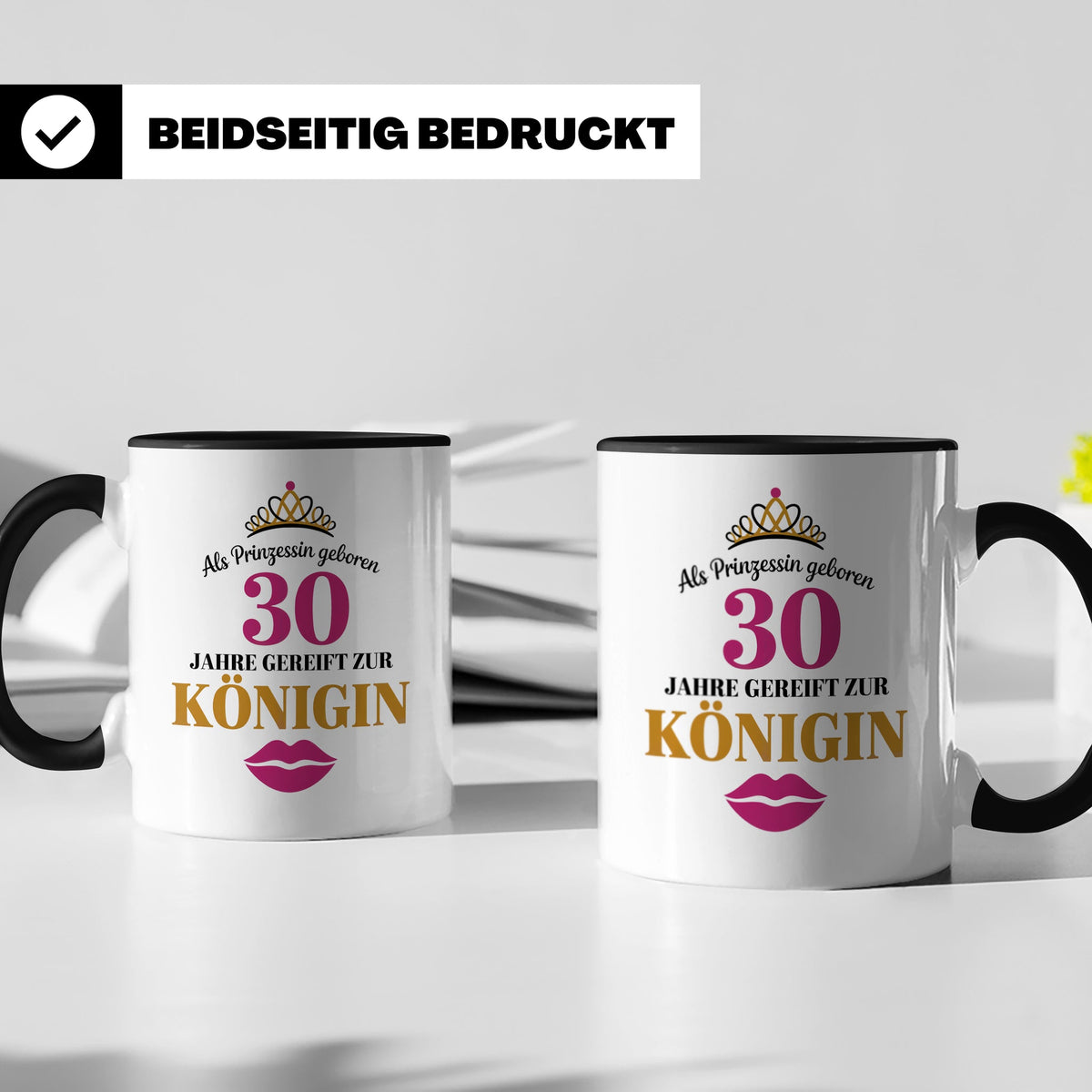 30 Geburtstag Tasse Prinzessin Königin - Geschenkidee Frauen – Schwarz [farbe:schwarz]