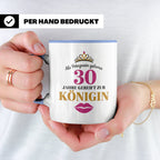 30 Geburtstag Tasse Prinzessin Königin - Geschenkidee Frauen – Blau [farbe:blau]