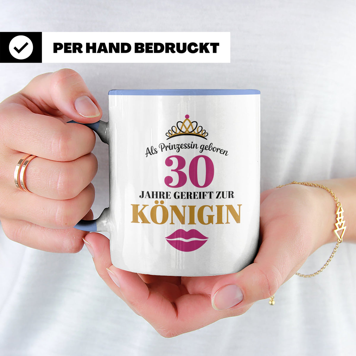 30 Geburtstag Tasse Prinzessin Königin - Geschenkidee Frauen – Blau [farbe:blau]