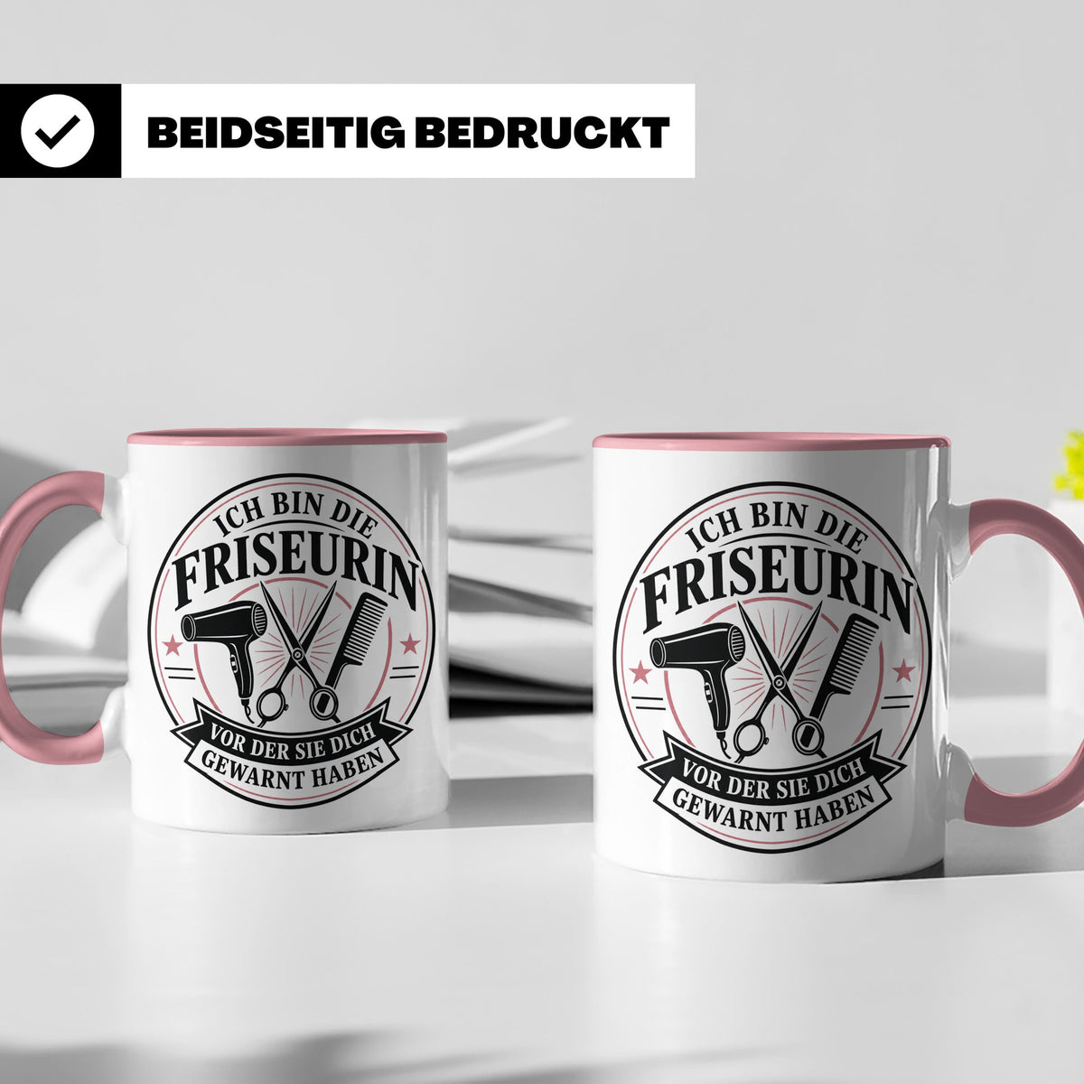Friseurin Tasse Ich bin die Friseurin vor der sie dich gewar – Rosa [farbe:rosa]