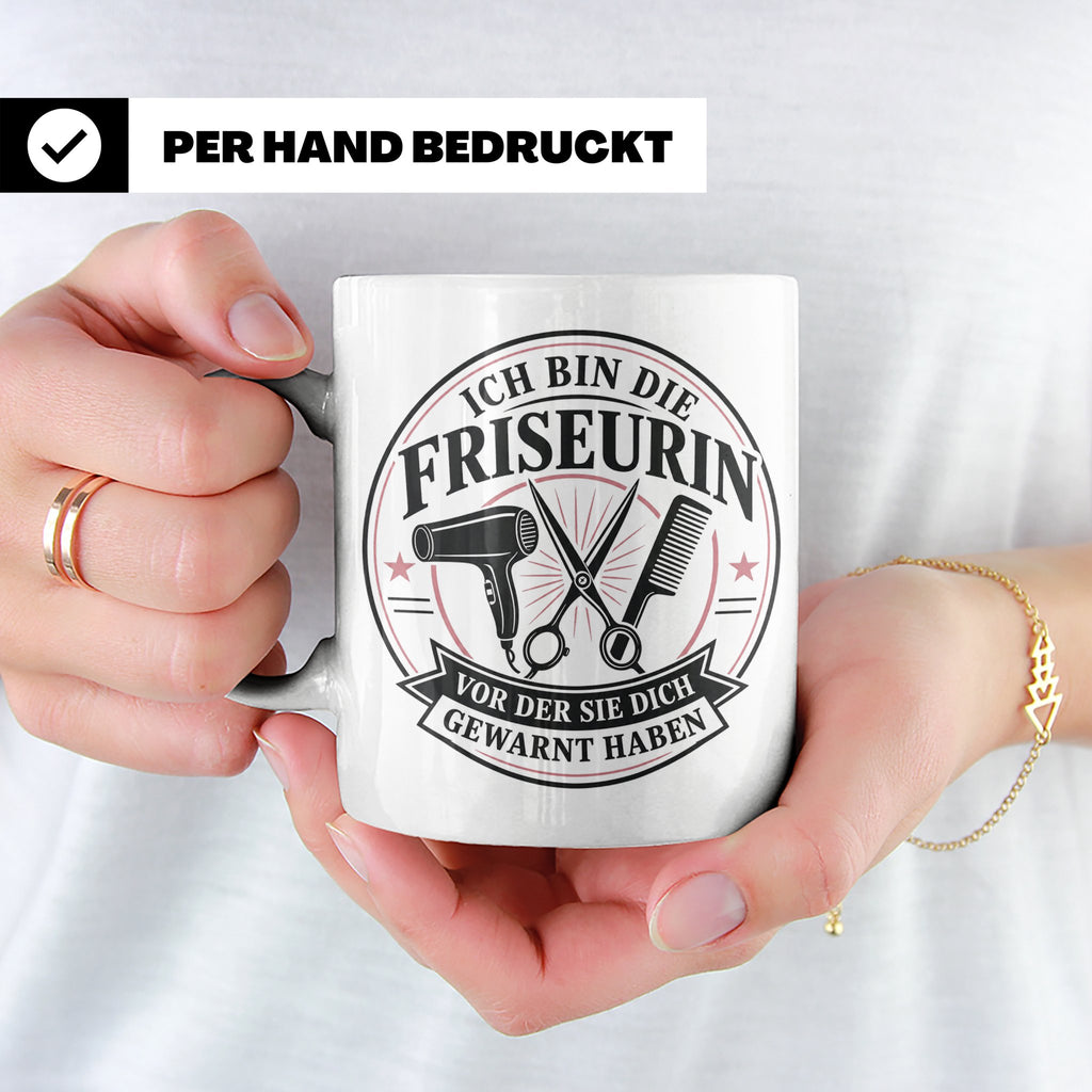 Friseurin Tasse Ich bin die Friseurin vor der sie dich gewar – Weiß [farbe:weiß]