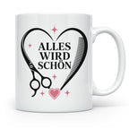 Friseurin Tasse Alles wird schön - Geschenk für Friseur Fris – Weiß [farbe:weiß]