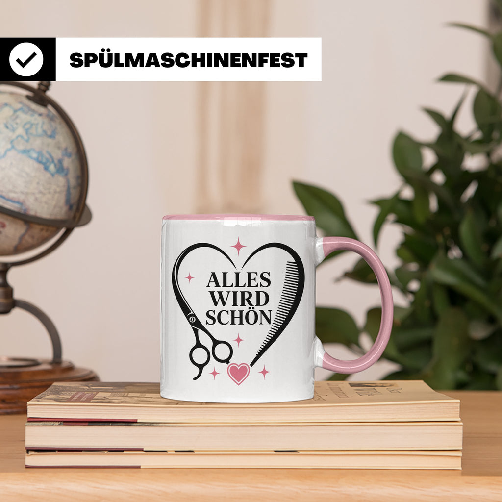 Friseurin Tasse Alles wird schön - Geschenk für Friseur Fris – Rosa [farbe:rosa]