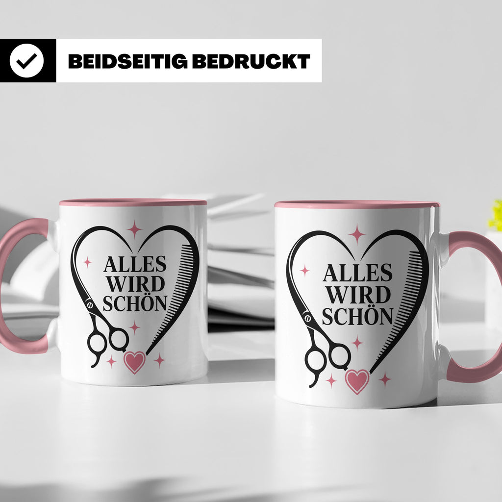 Friseurin Tasse Alles wird schön - Geschenk für Friseur Fris – Rosa [farbe:rosa]