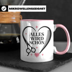 Friseurin Tasse Alles wird schön - Geschenk für Friseur Fris – Rosa [farbe:rosa]