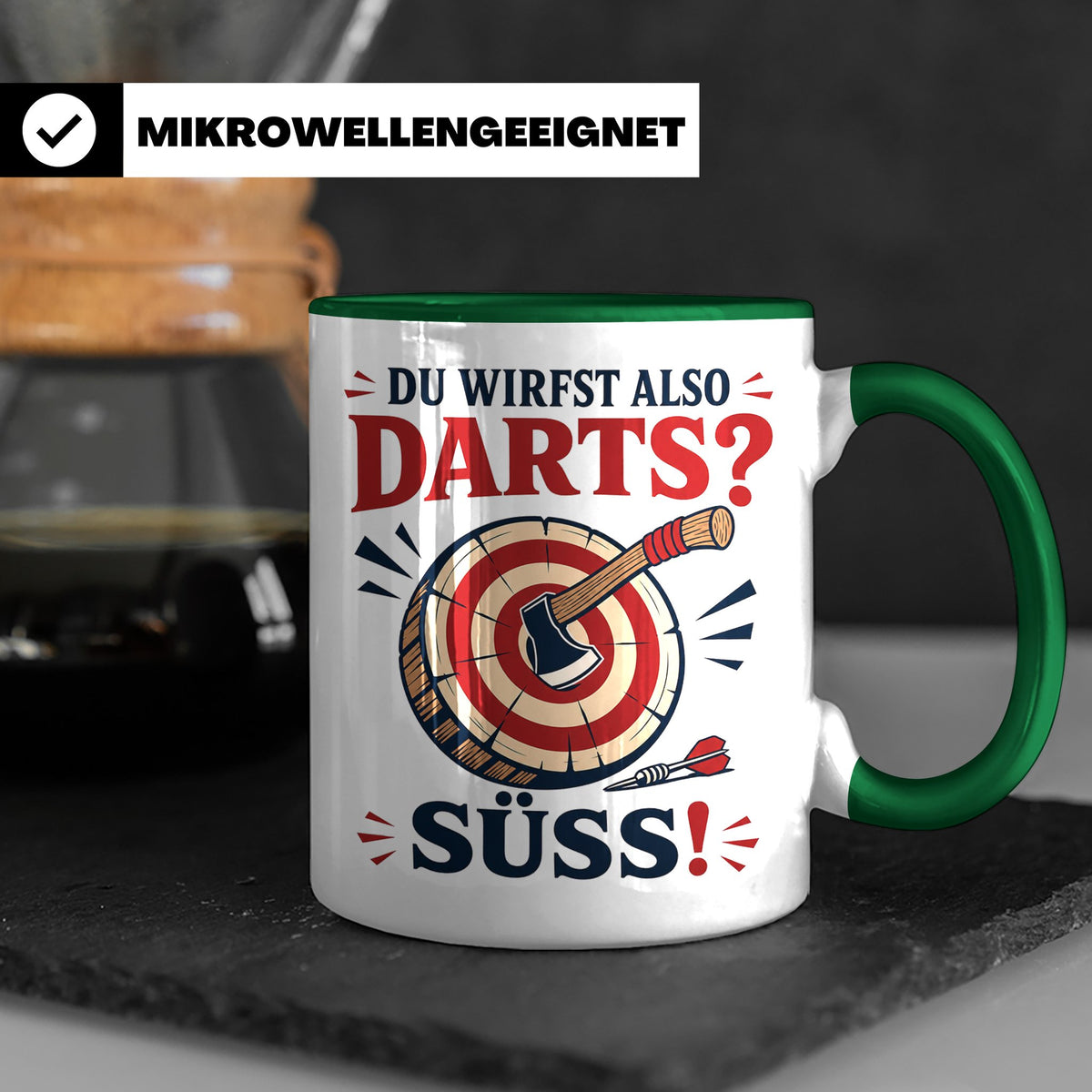 Axtwerfen Tasse Du wirfst also Darts Süß - Lustiges Geschenk – Grün [farbe:grün]