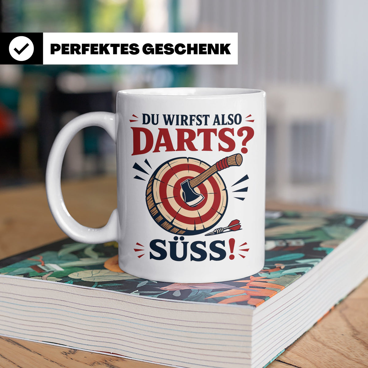 Axtwerfen Tasse Du wirfst also Darts Süß - Lustiges Geschenk – Weiß [farbe:weiß]