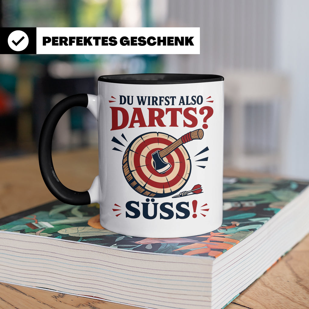 Axtwerfen Tasse Du wirfst also Darts Süß - Lustiges Geschenk – Schwarz [farbe:schwarz]