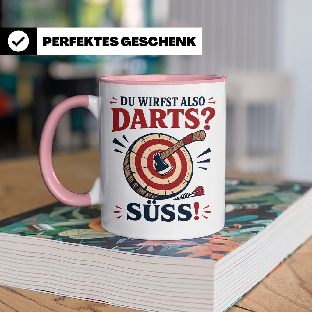 Axtwerfen Tasse Du wirfst also Darts Süß - Lustiges Geschenk – Rosa [farbe:rosa]