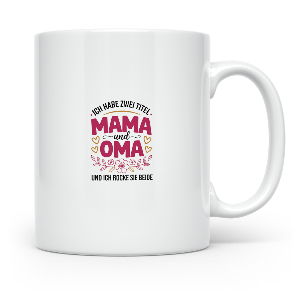 Mama Oma Tasse: Ich Habe Zwei Titel und Rocke Sie Beide - Mu – Weiß [farbe:weiß]