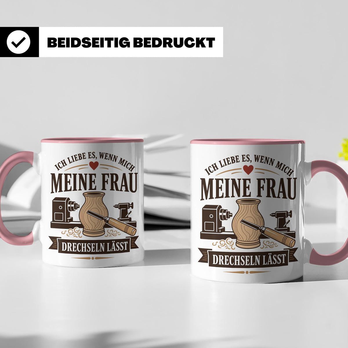 Drechseln Tasse Ich liebe es wenn mich meine Frau drechseln  – Rosa [farbe:rosa]