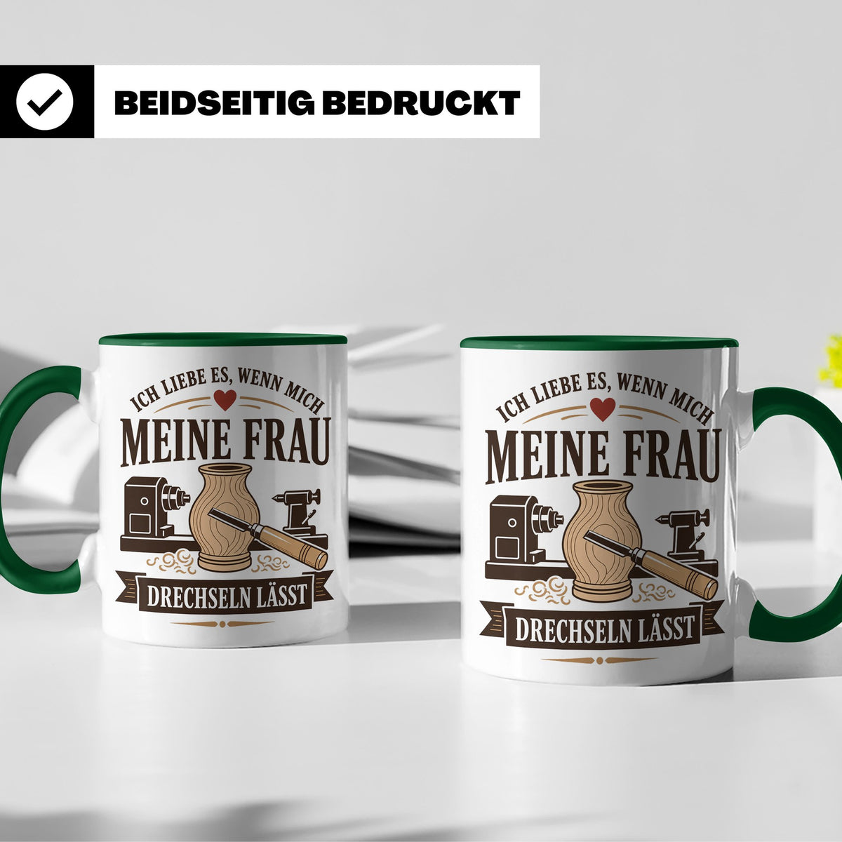 Drechseln Tasse Ich liebe es wenn mich meine Frau drechseln  – Grün [farbe:grün]
