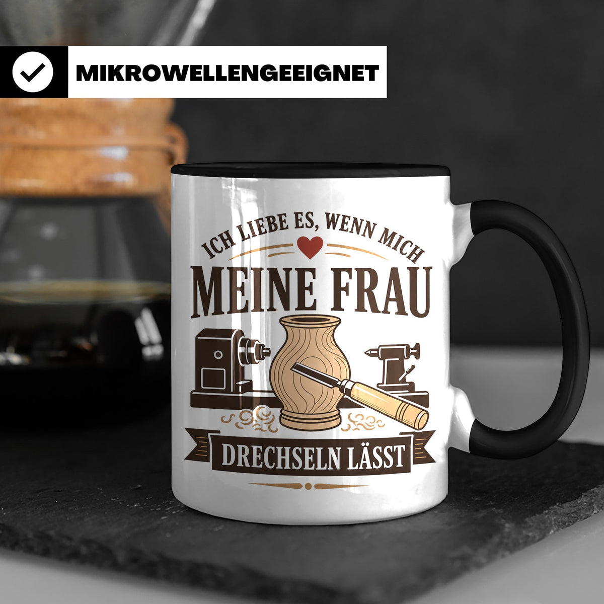 Drechseln Tasse Ich liebe es wenn mich meine Frau drechseln  – Schwarz [farbe:schwarz]