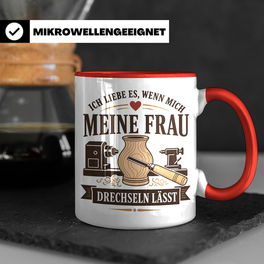 Drechseln Tasse Ich liebe es wenn mich meine Frau drechseln  – Rot [farbe:rot]