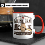 Drechseln Tasse Ich liebe es wenn mich meine Frau drechseln  – Rot [farbe:rot]
