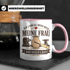 Drechseln Tasse Ich liebe es wenn mich meine Frau drechseln  – Rosa [farbe:rosa]