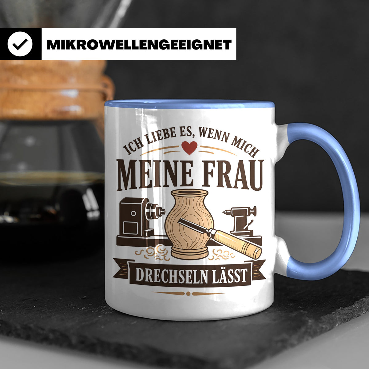 Drechseln Tasse Ich liebe es wenn mich meine Frau drechseln  – Blau [farbe:blau]