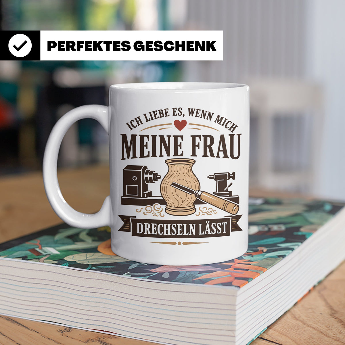 Drechseln Tasse Ich liebe es wenn mich meine Frau drechseln  – Weiß [farbe:weiß]